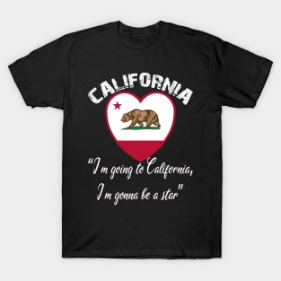 Bear Flag, Flag of California, Grizzly bear, “I’m going to California, I’m gonna be a star.” T-Shirt